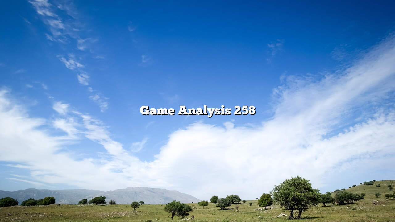 Game Analysis 258
